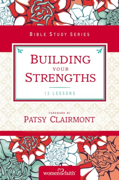 Building Your Strengths - Women of Faith