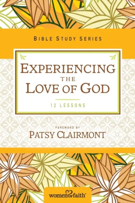 Experiencing the Love of God - Women of Faith