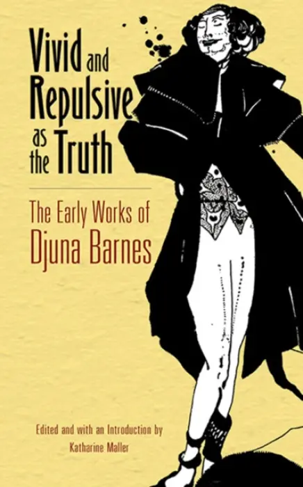 Vivid and Repulsive as the Truth - Barnes, Djuna