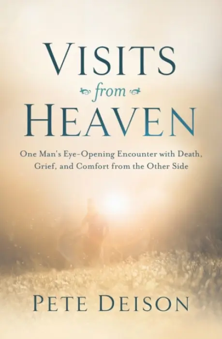 Visits from Heaven - Deison, Pete