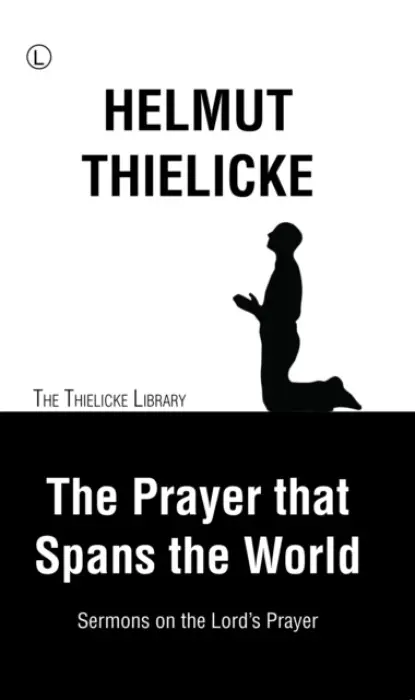 Prayer that Spans the World, The RP - Thielicke, Helmut