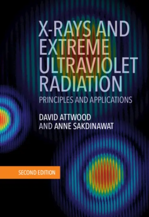 X-Rays and Extreme Ultraviolet Radiation - Attwood, David (University of California, Berkeley) a Sakdinawat, Anne
