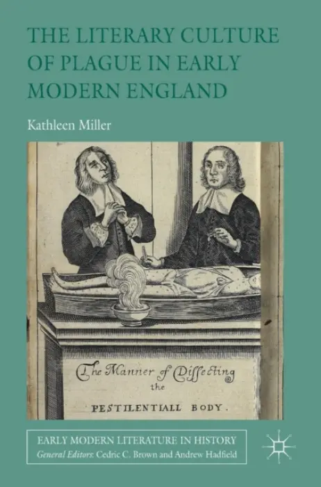 Literary Culture of Plague in Early Modern England - Miller, Kathleen