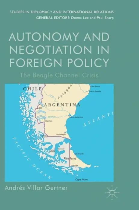 Autonomy and Negotiation in Foreign Policy - Villar Gertner, Andres