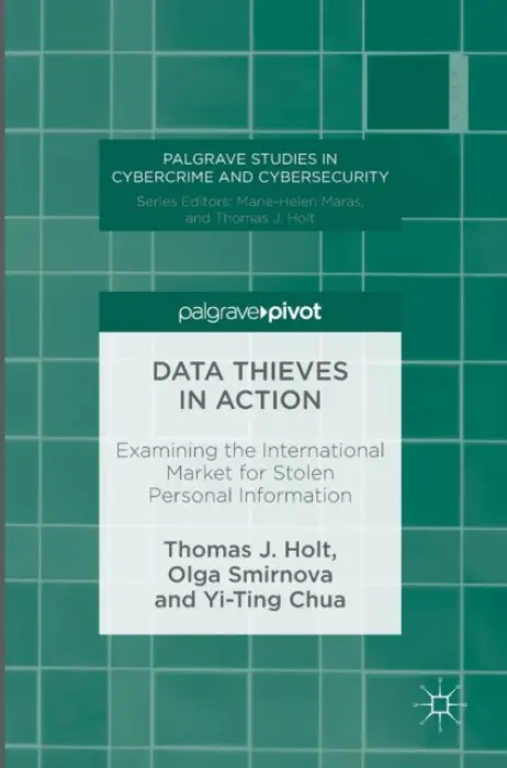 Data Thieves in Action - Holt, Thomas J. a Smirnova, Olga a Chua, Yi-Ting