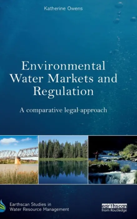 Environmental Water Markets and Regulation - Owens, Katherine (University of Sydney, Australia)