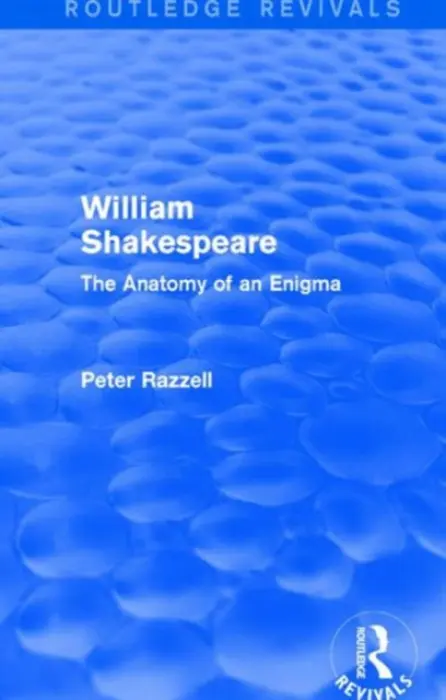 Routledge Revivals: William Shakespeare: The Anatomy of an Enigma (1990) - Razzell, P.