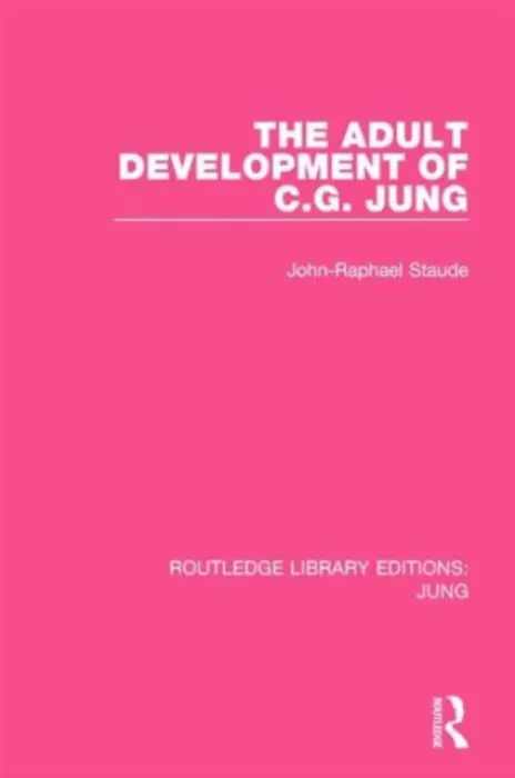 Adult Development of C.G. Jung - Staude, John-Raphael