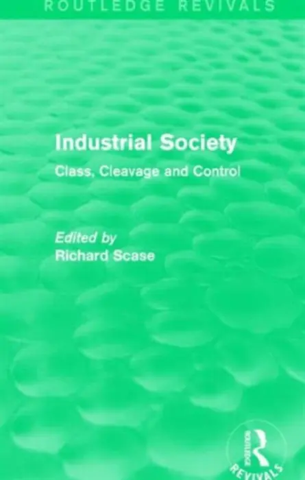Industrial Society (Routledge Revivals) - Scase, Richard