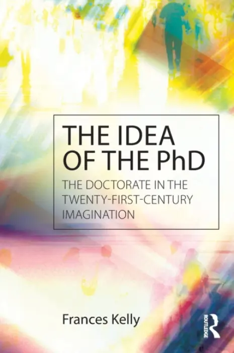 Idea of the PhD - Kelly, Frances (The University of Auckland)