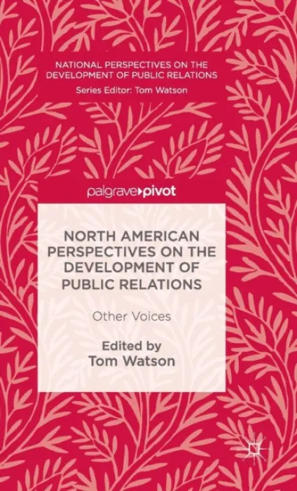 North American Perspectives on the Development of Public Relations