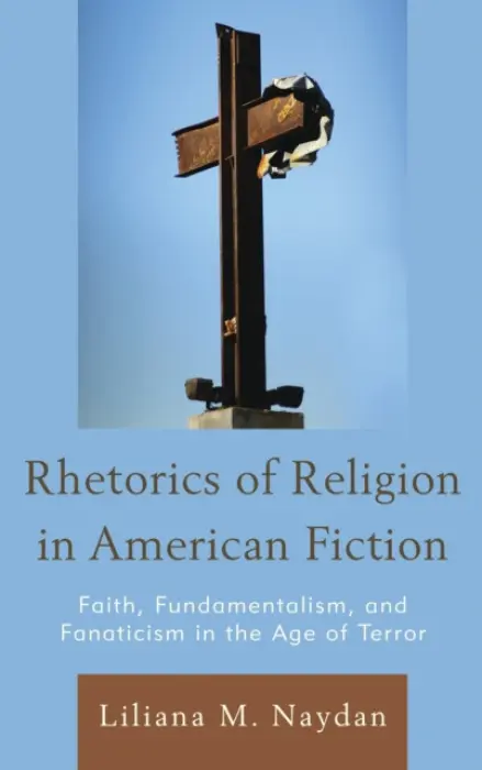 Rhetorics of Religion in American Fiction - Naydan, Liliana M.