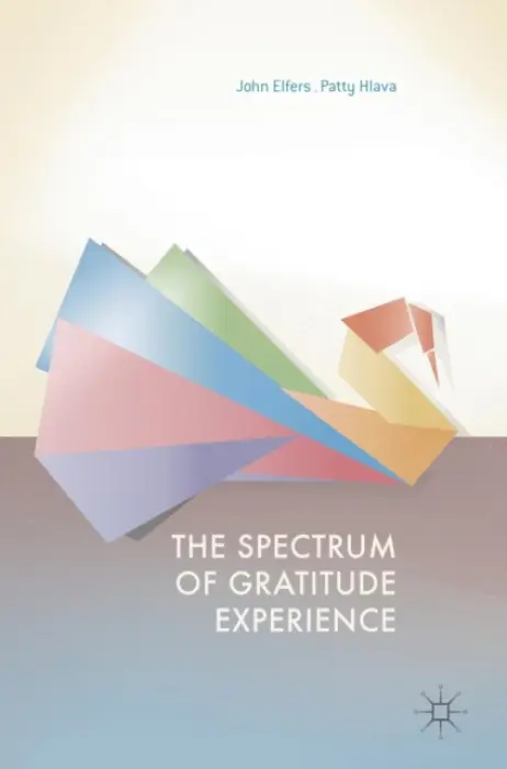 Spectrum of Gratitude Experience - Elfers, John a Hlava, Patty
