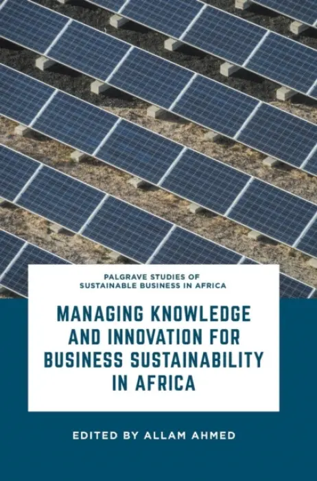 Managing Knowledge and Innovation for Business Sustainability in Africa
