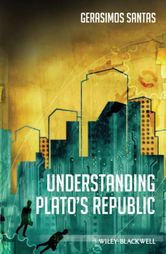 Understanding Plato's Republic - Santas, Gerasimos (University of California, Irvine, USA)