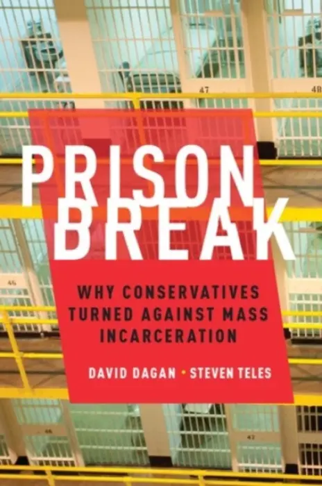 Prison Break - Dagan, David (Ph.D. Student in Political Science, Ph.D. Student in Political Science, Johns Hopkins University) a Teles, Steven (Professor of Political Science, Professor of Political Science, Johns Hopkins University)