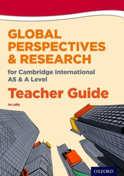 Global Perspectives for Cambridge International AS & A Level Teacher Guide - Lally, Jo