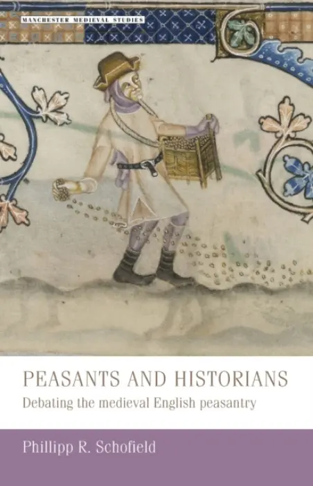 Peasants and Historians - Schofield, Phillipp
