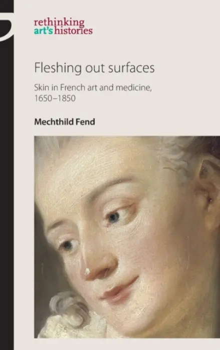 Fleshing out Surfaces - Fend, Mechthild