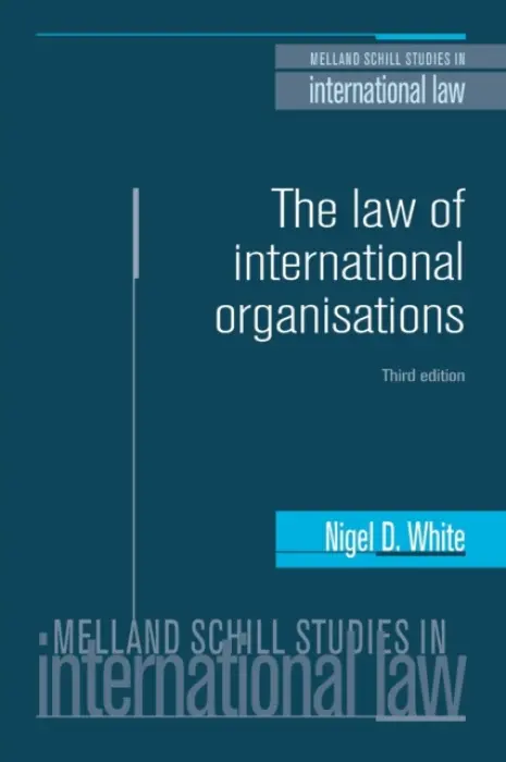 Law of International Organisations - White, Nigel
