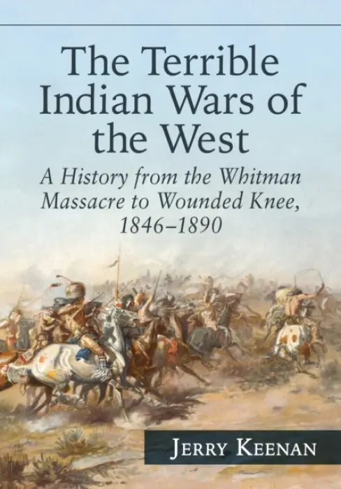 Terrible Indian Wars of the West - Keenan, Jerry