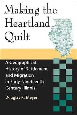 Making the Heartland Quilt - Meyer, Douglas K.