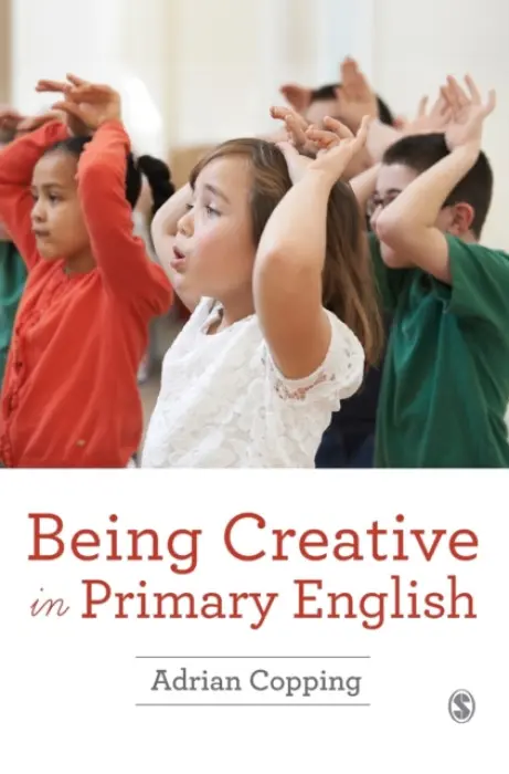 Being Creative in Primary English - Copping, Adrian