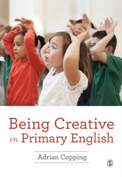 Being Creative in Primary English - Copping, Adrian