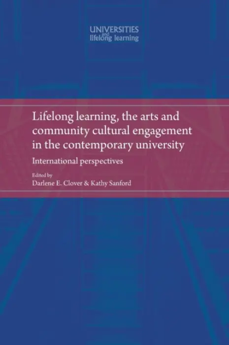 Lifelong Learning, the Arts and Community Cultural Engagement in the Contemporary University