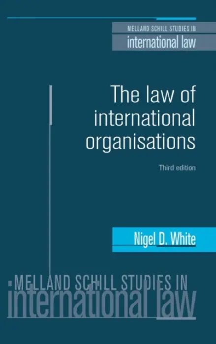 Law of International Organisations - White, Nigel