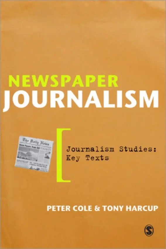 Newspaper Journalism - Cole, Peter a Harcup, Tony