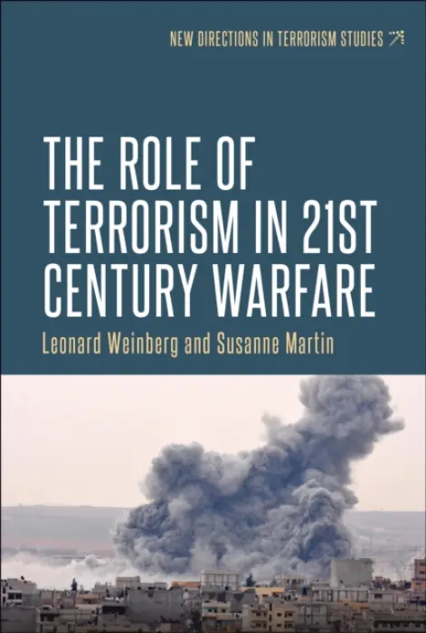 Role of Terrorism in Twenty-First-Century Warfare - Martin, Susanne a Weinberg, Leonard