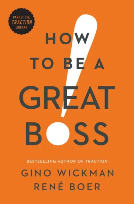 How to Be a Great Boss - Gino Wickman, RenÃ© Boer