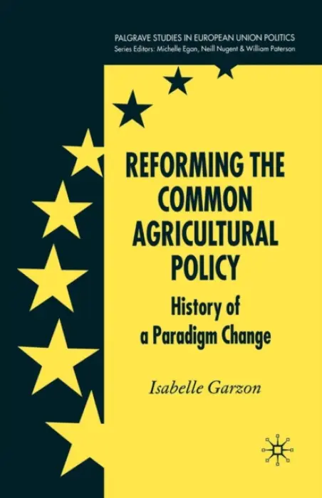Reforming the Common Agricultural Policy - Garzon, I.