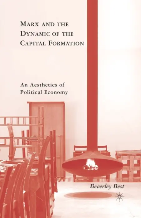 Marx and the Dynamic of the Capital Formation - Best, B.