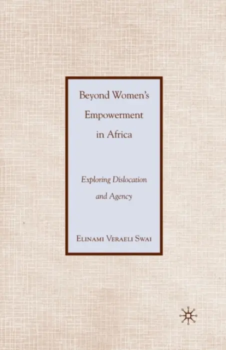 Beyond Women's Empowerment in Africa - Swai, E.