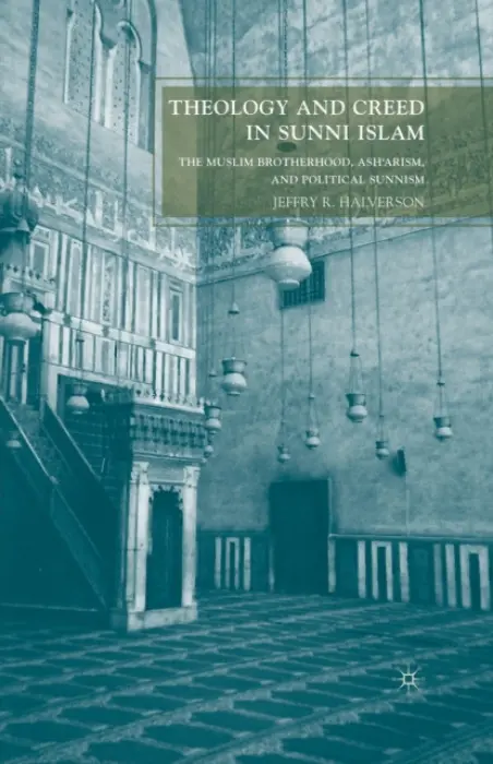 Theology and Creed in Sunni Islam - Halverson, J.
