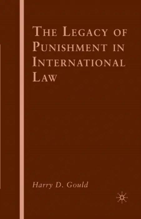 Legacy of Punishment in International Law - Gould, H.