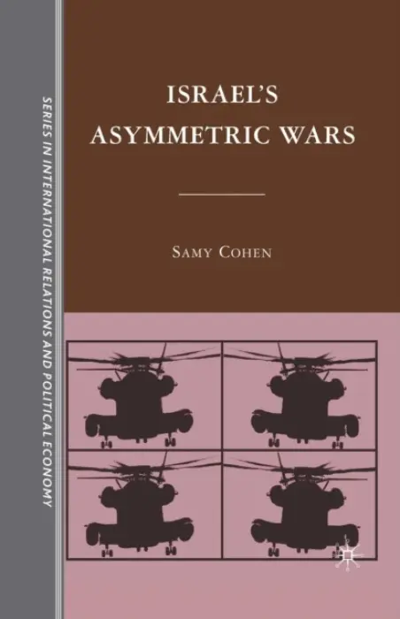 Israel's Asymmetric Wars - Cohen, S.