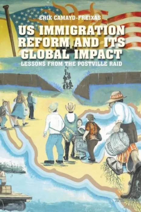 US Immigration Reform and Its Global Impact - Camayd-Freixas, E.