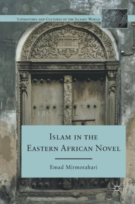 Islam in the Eastern African Novel - Mirmotahari, E.