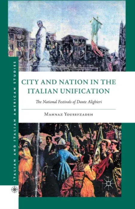 City and Nation in the Italian Unification - Yousefzadeh, Mahnaz