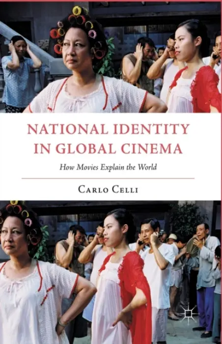 National Identity in Global Cinema - Celli, C.