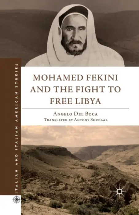Mohamed Fekini and the Fight to Free Libya - Del Boca, Angelo