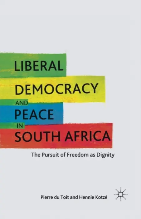 Liberal Democracy and Peace in South Africa - Kotze, H.