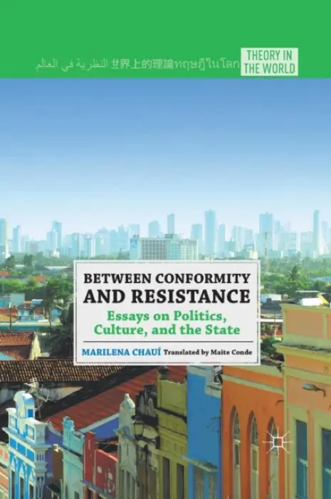 Between Conformity and Resistance - Chaui, M.