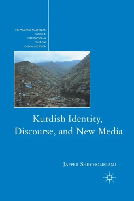 Kurdish Identity, Discourse, and New Media - Sheyholislami, J.