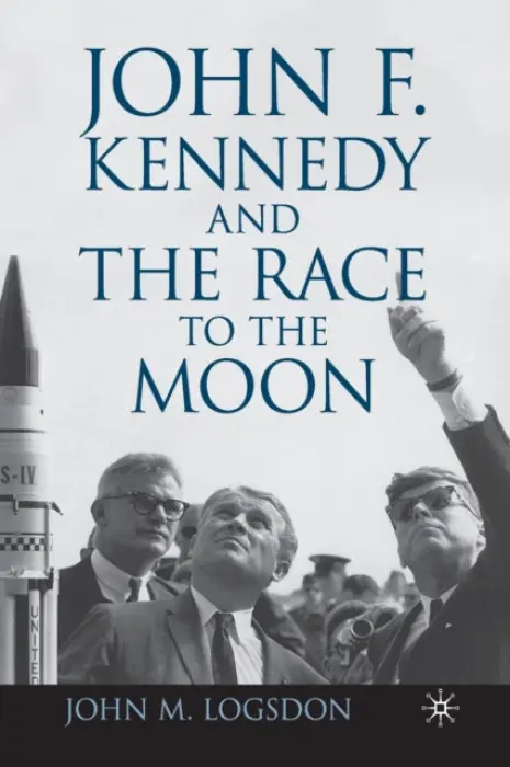 John F. Kennedy and the Race to the Moon - Logsdon, J.