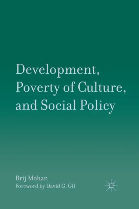 Development, Poverty of Culture, and Social Policy - Mohan, B.