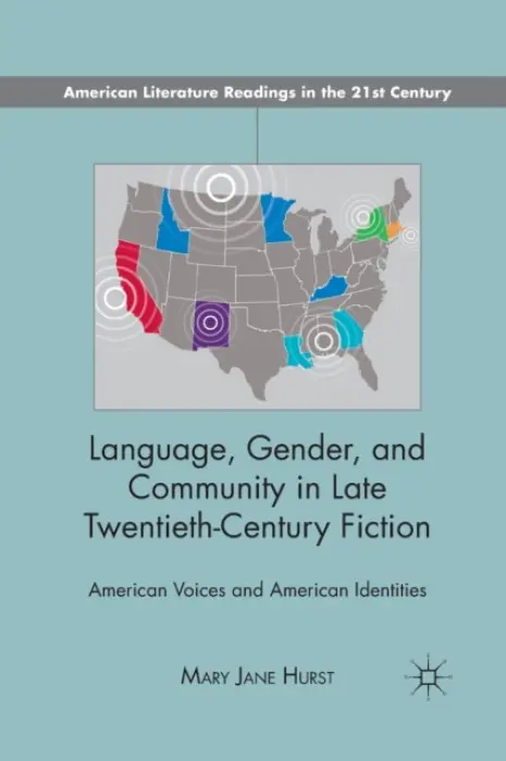 Language, Gender, and Community in Late Twentieth-Century Fiction - Hurst, M.